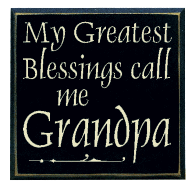 "My Greatest Blessings call me Grandpa"